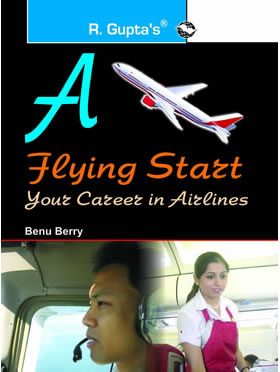 RGupta Ramesh A Flying Start: Your Career in Airlines English Medium